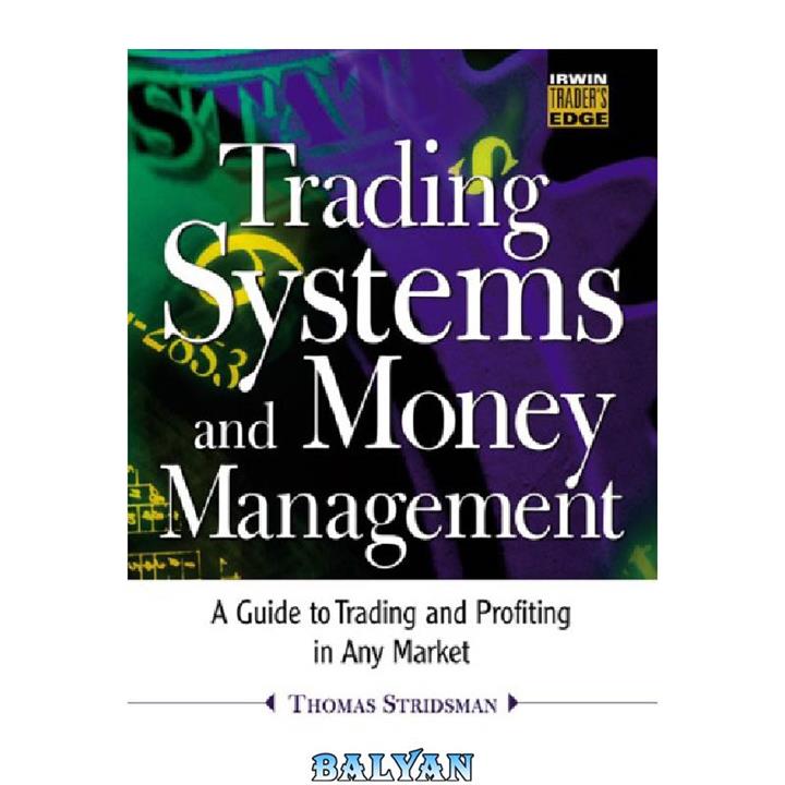 دانلود کتاب Trading Systems and Money Management (The Irwin Trader's Edge Series)